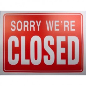Sorry We're Closed Sign 16" x 12" (12/300/c)